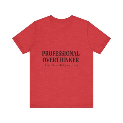 Professional Overthinker Unisex Jersey Short Sleeve Tee T-shirt