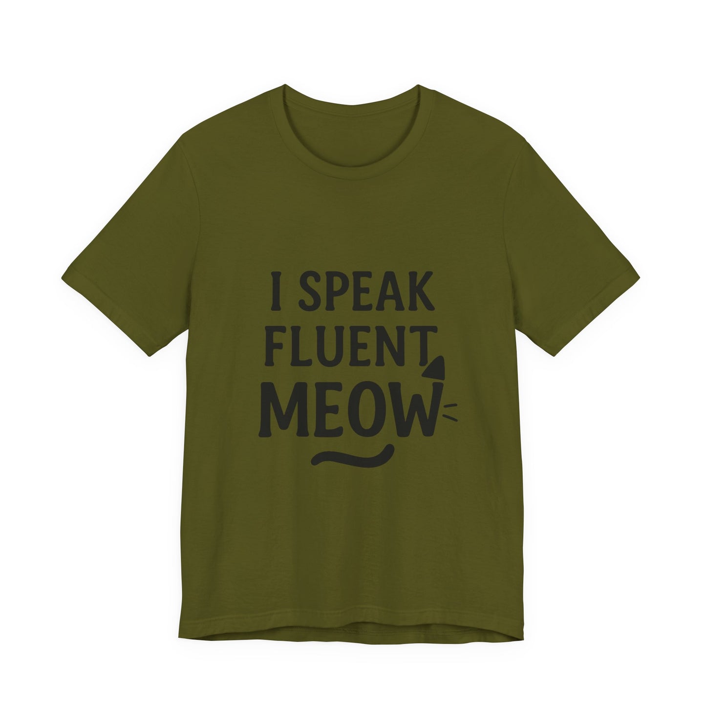 I Speak Fluent Meow Cat Lovers Unisex Jersey Short Sleeve Tee T-shirt