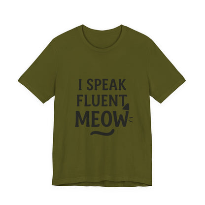 I Speak Fluent Meow Cat Lovers Unisex Jersey Short Sleeve Tee T-shirt