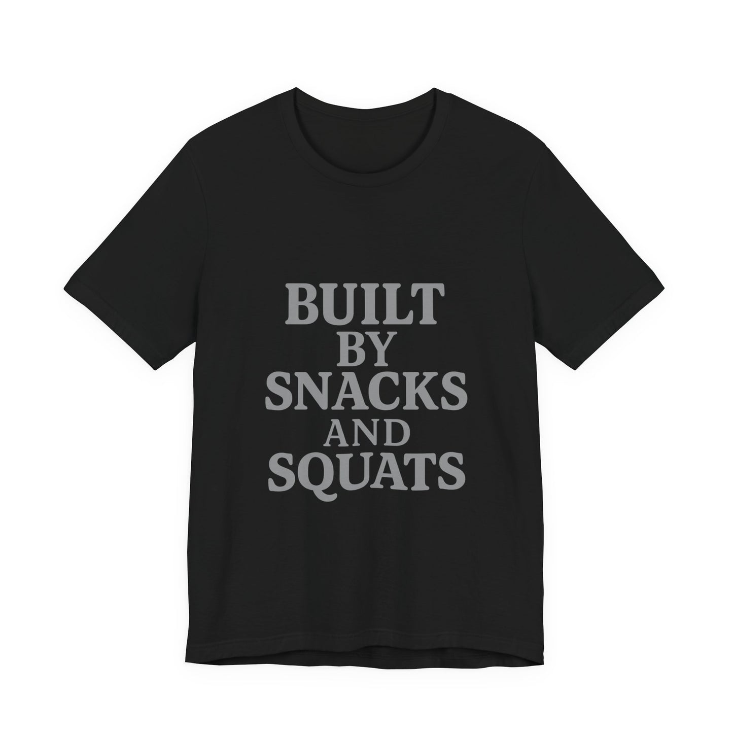 Built By Snacks And Squats Gym Humor Unisex Jersey Short Sleeve Tee T-shirt