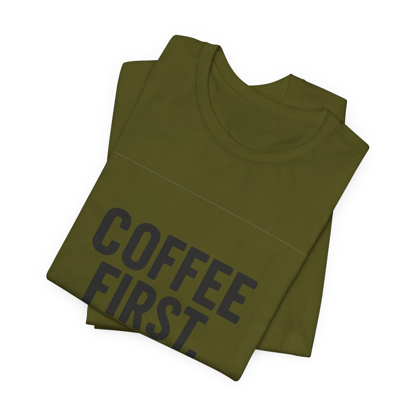 Coffee First Responsibilities Later Unisex Jersey Short Sleeve Tee T-shirt