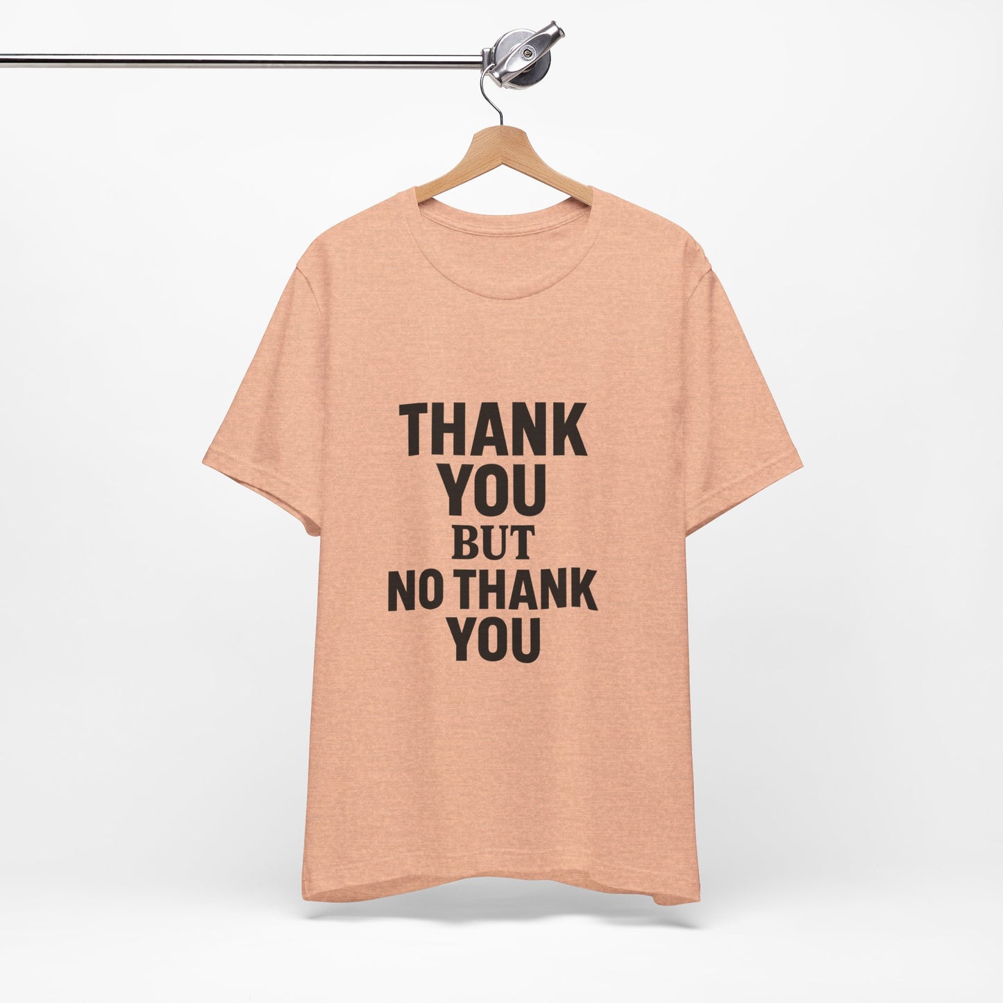 Thank You But No Thank You In Black Unisex Jersey Short Sleeve Tee T-shirt