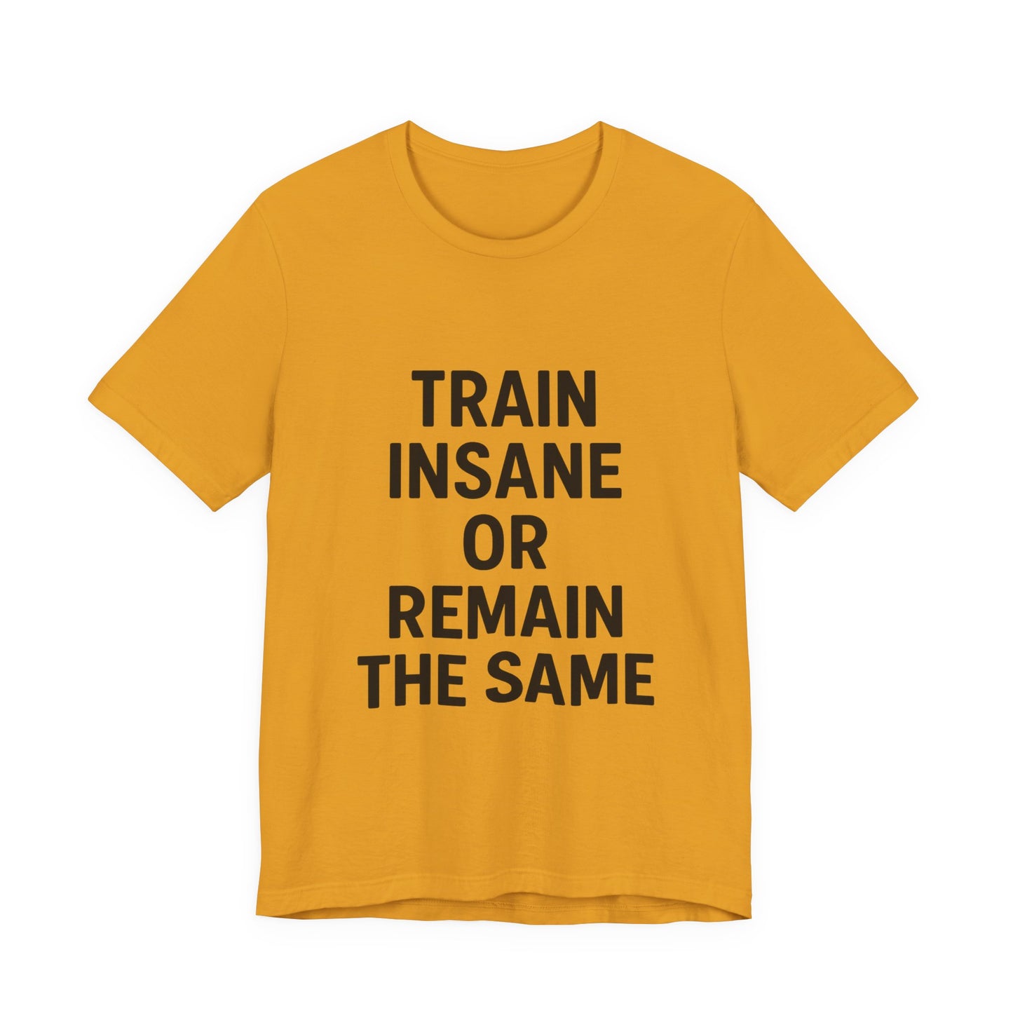 Train Insane Unisex Jersey Short Sleeve Tee T-shirt