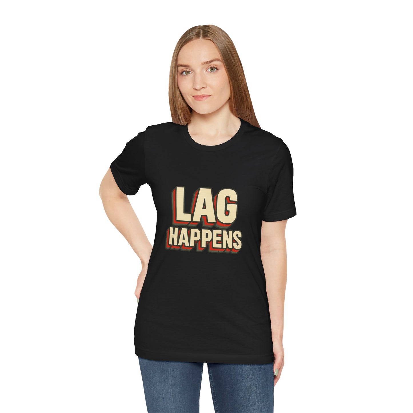 Lag Happens Gamers Humor Unisex Jersey Short Sleeve Tee T-shirt