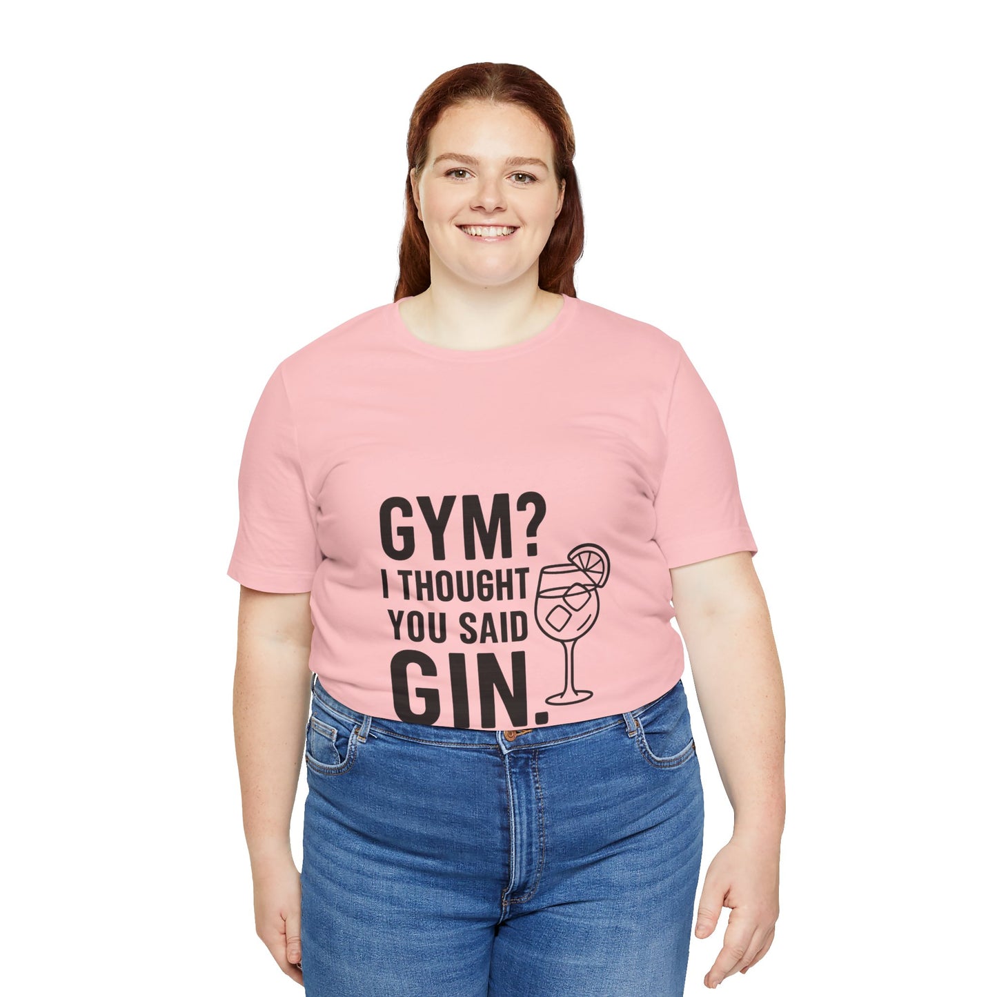I Thought You Said Gin Unisex Jersey Short Sleeve Tee T-shirt