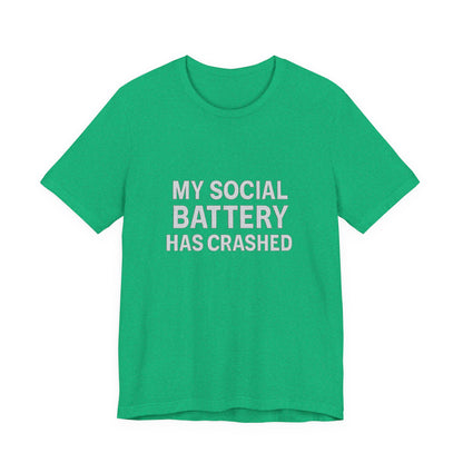 My Social Battery Has Crushed Unisex Jersey Short Sleeve Tee T-shirt