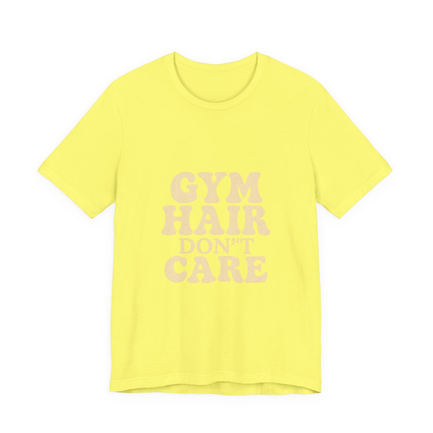 Gym Hair Don't Care Unisex Jersey Short Sleeve Tee T-shirt