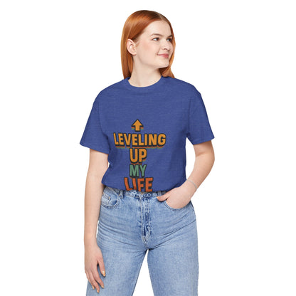 Leveling Up My Life Unisex Jersey Short Sleeve Tee T-shirt