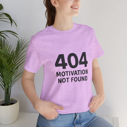 404 Motivation Not Found Introverts Humor Unisex Jersey Short Sleeve Tee T-shirt