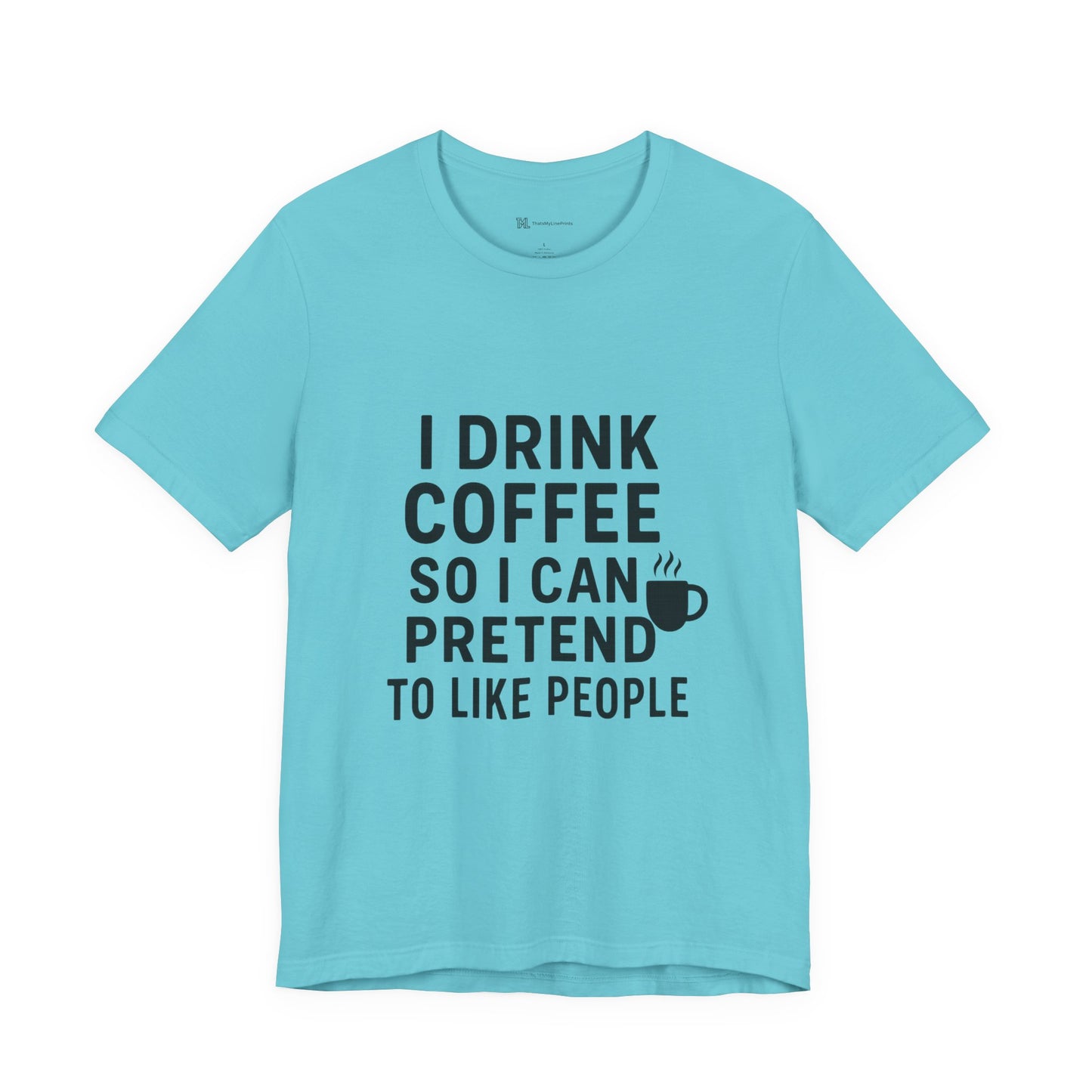 I Pretend To Like People Unisex Jersey Short Sleeve Tee T-shirt