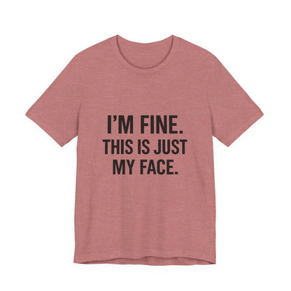 This Is Just My Face Unisex Jersey Short Sleeve Tee T-shirt