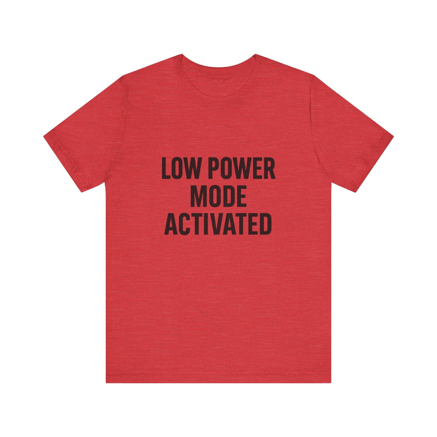 Low Battery Mode Activated Unisex Jersey Short Sleeve Tee T-shirt