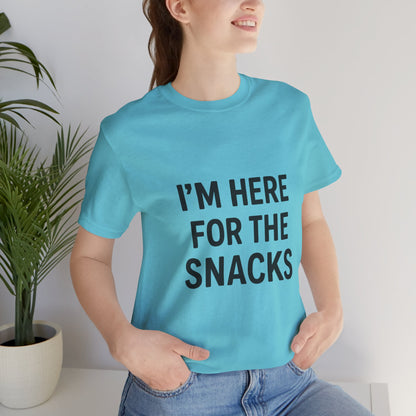 I'm Here For The Snacks Unisex Jersey Short Sleeve Tee T-shirt