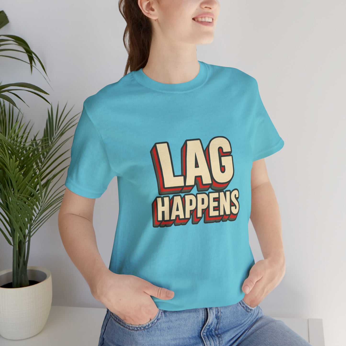 Lag Happens Gamers Humor Unisex Jersey Short Sleeve Tee T-shirt