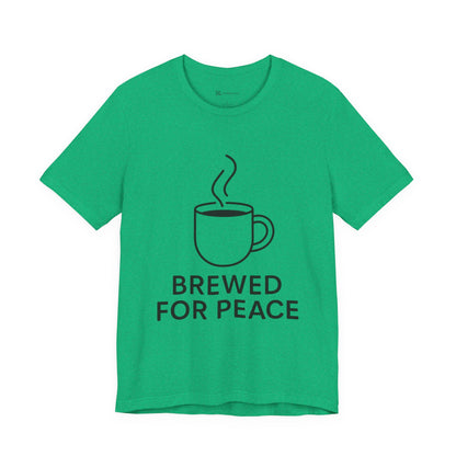 Brewed For Peace Coffee Humor Unisex Jersey Short Sleeve Tee T-shirt