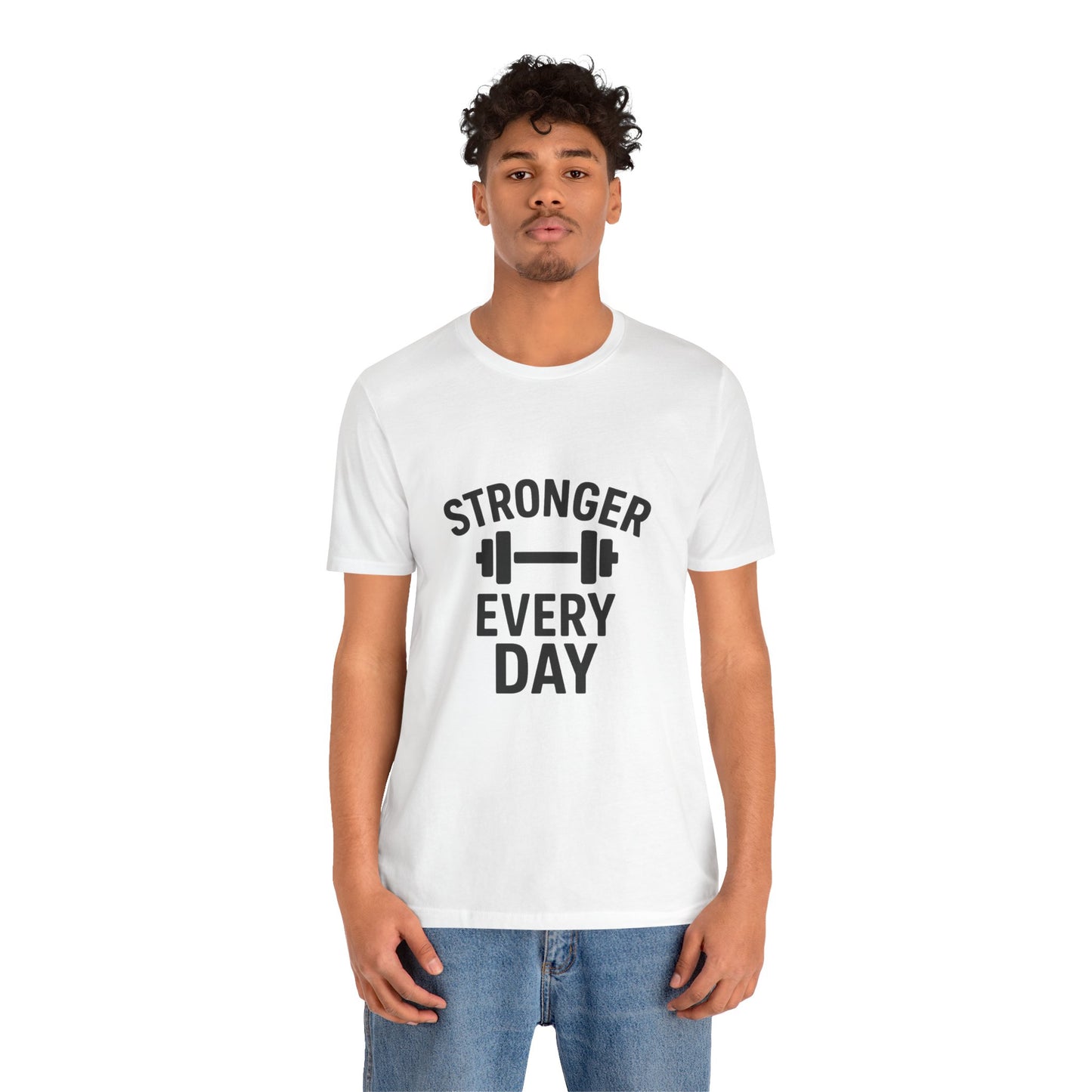 Stronger Every Day Unisex Jersey Short Sleeve Tee T-shirt