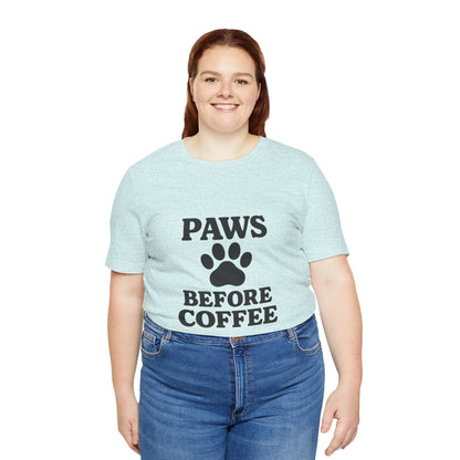 Paws Before Coffee Unisex Jersey Short Sleeve Tee T-shirt