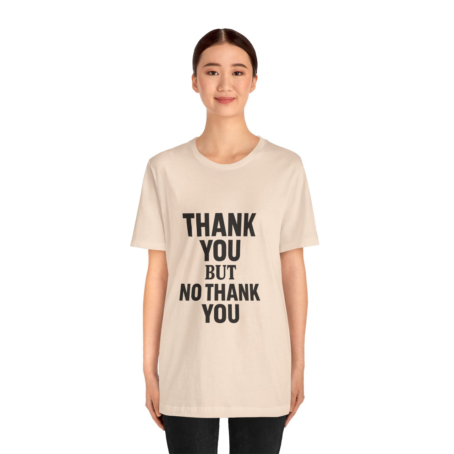 Thank You But No Thank You In Black Unisex Jersey Short Sleeve Tee T-shirt