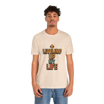 Leveling Up My Life Unisex Jersey Short Sleeve Tee T-shirt
