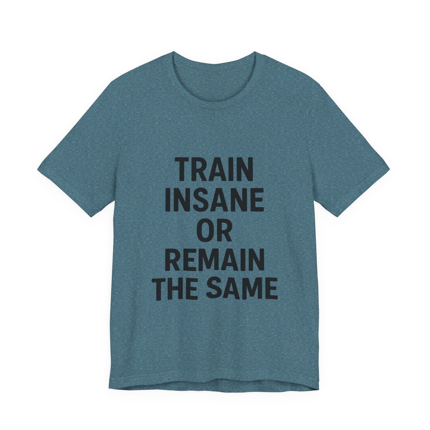 Train Insane Unisex Jersey Short Sleeve Tee T-shirt