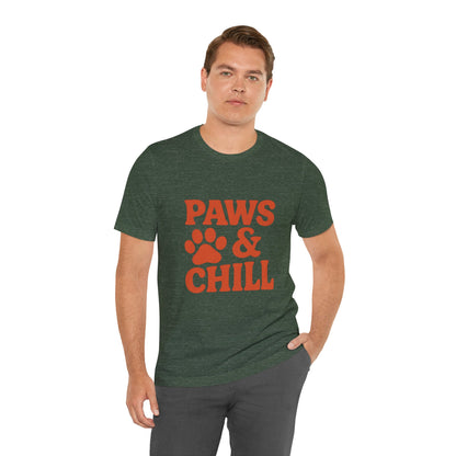 Paws and Chill Pet Lovers Unisex Jersey Short Sleeve Tee T-shirt