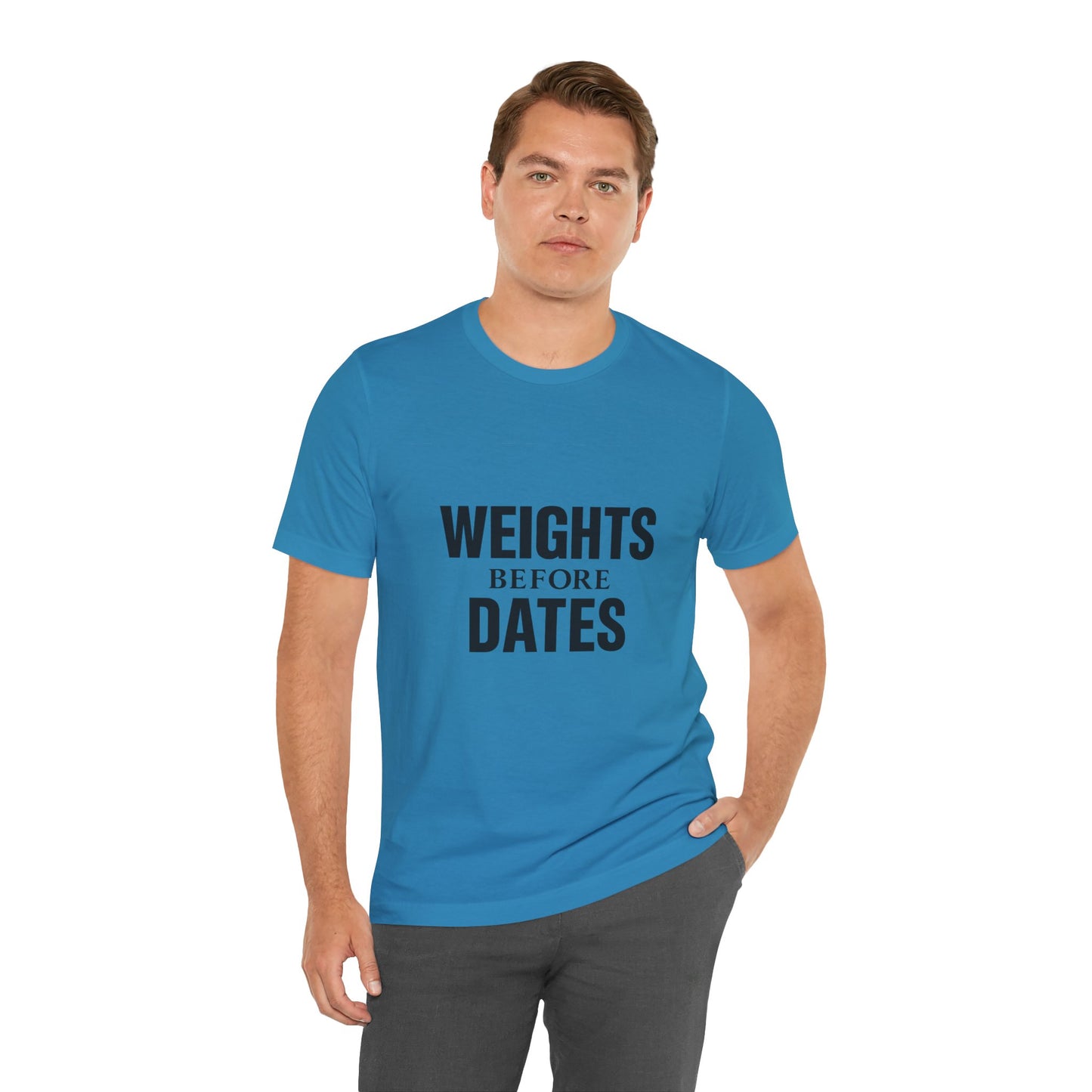 Weights Before Dates Gym Unisex Jersey Short Sleeve Tee T-shirt