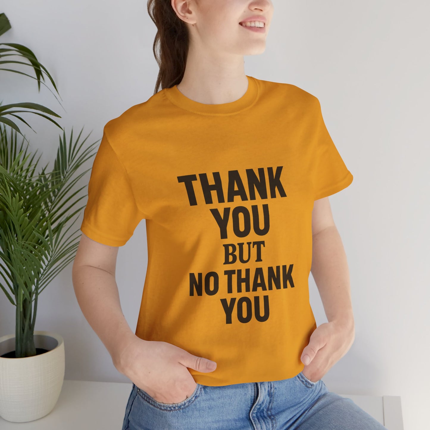 Thank You But No Thank You In Black Unisex Jersey Short Sleeve Tee T-shirt