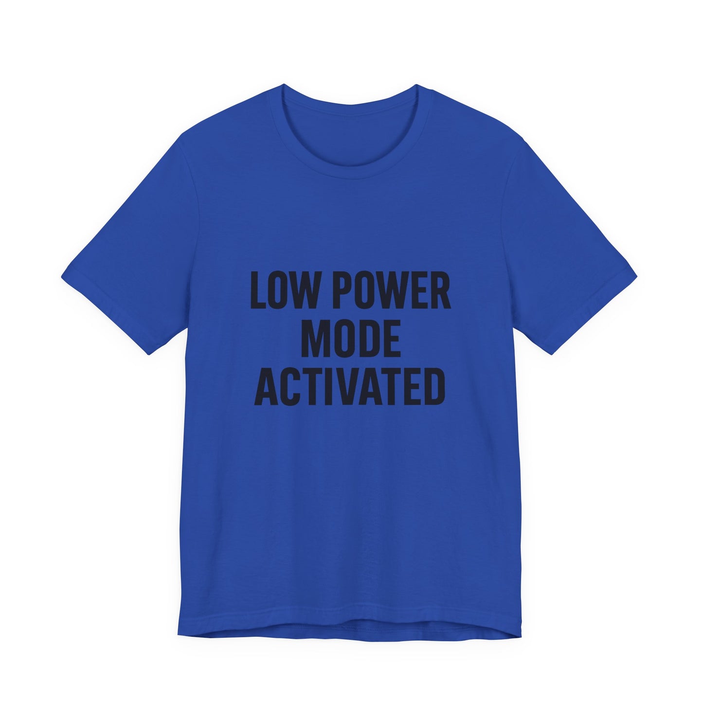 Low Battery Mode Activated Unisex Jersey Short Sleeve Tee T-shirt