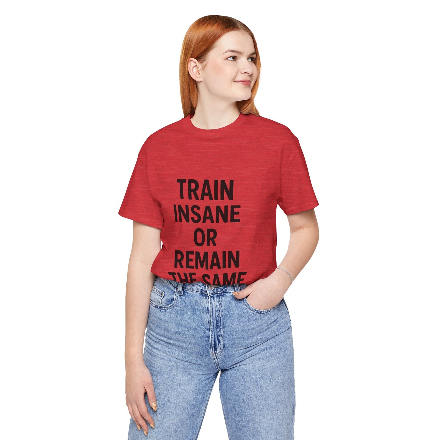 Train Insane Unisex Jersey Short Sleeve Tee T-shirt