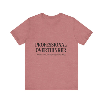 Professional Overthinker Unisex Jersey Short Sleeve Tee T-shirt