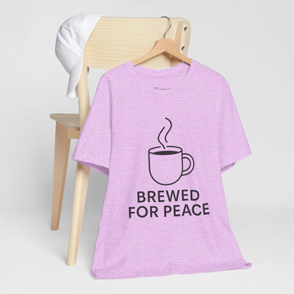 Brewed For Peace Coffee Humor Unisex Jersey Short Sleeve Tee T-shirt