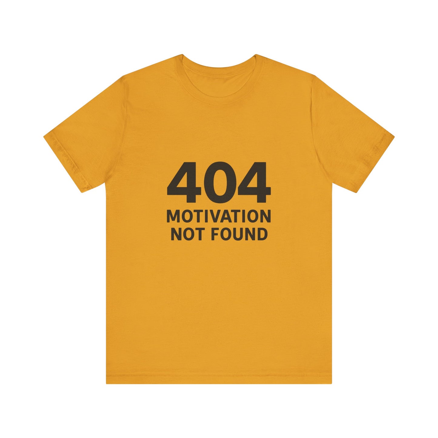 404 Motivation Not Found Introverts Humor Unisex Jersey Short Sleeve Tee T-shirt