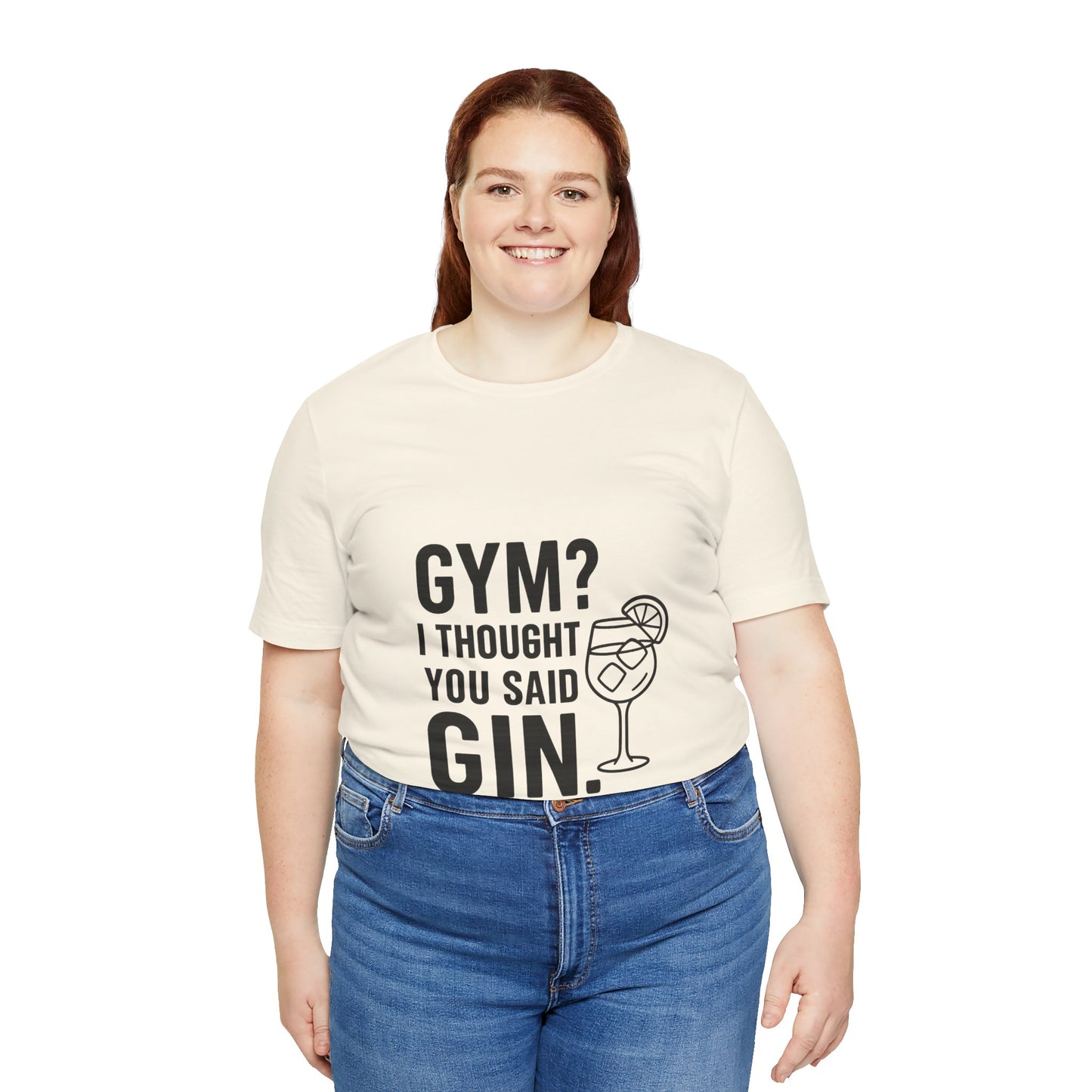 I Thought You Said Gin Unisex Jersey Short Sleeve Tee T-shirt