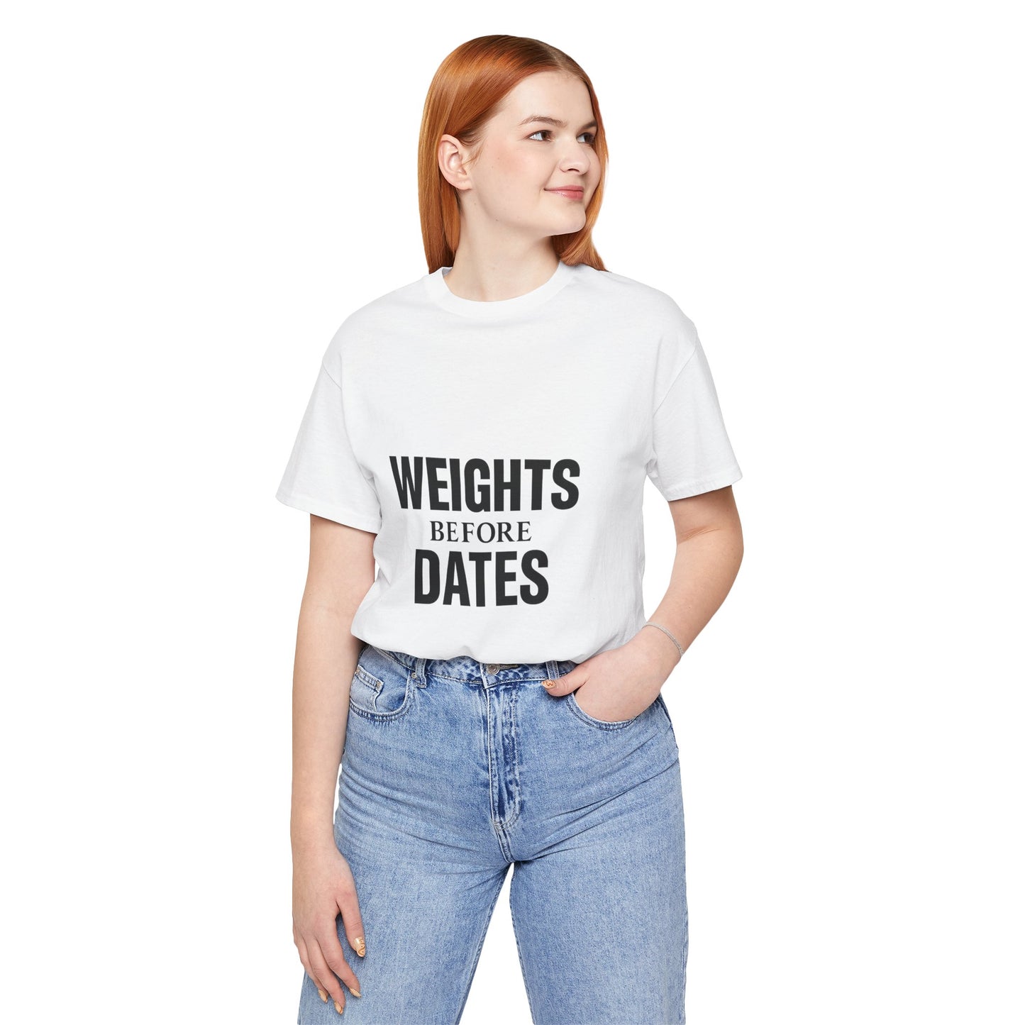 Weights Before Dates Gym Unisex Jersey Short Sleeve Tee T-shirt