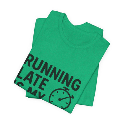 Running Late Is My Cardio Unisex Jersey Short Sleeve Tee T-shirt
