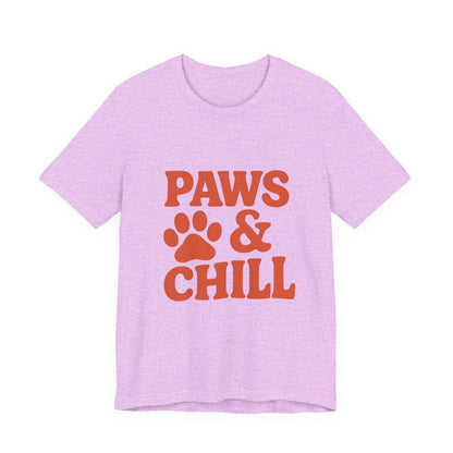 Paws and Chill Pet Lovers Unisex Jersey Short Sleeve Tee T-shirt