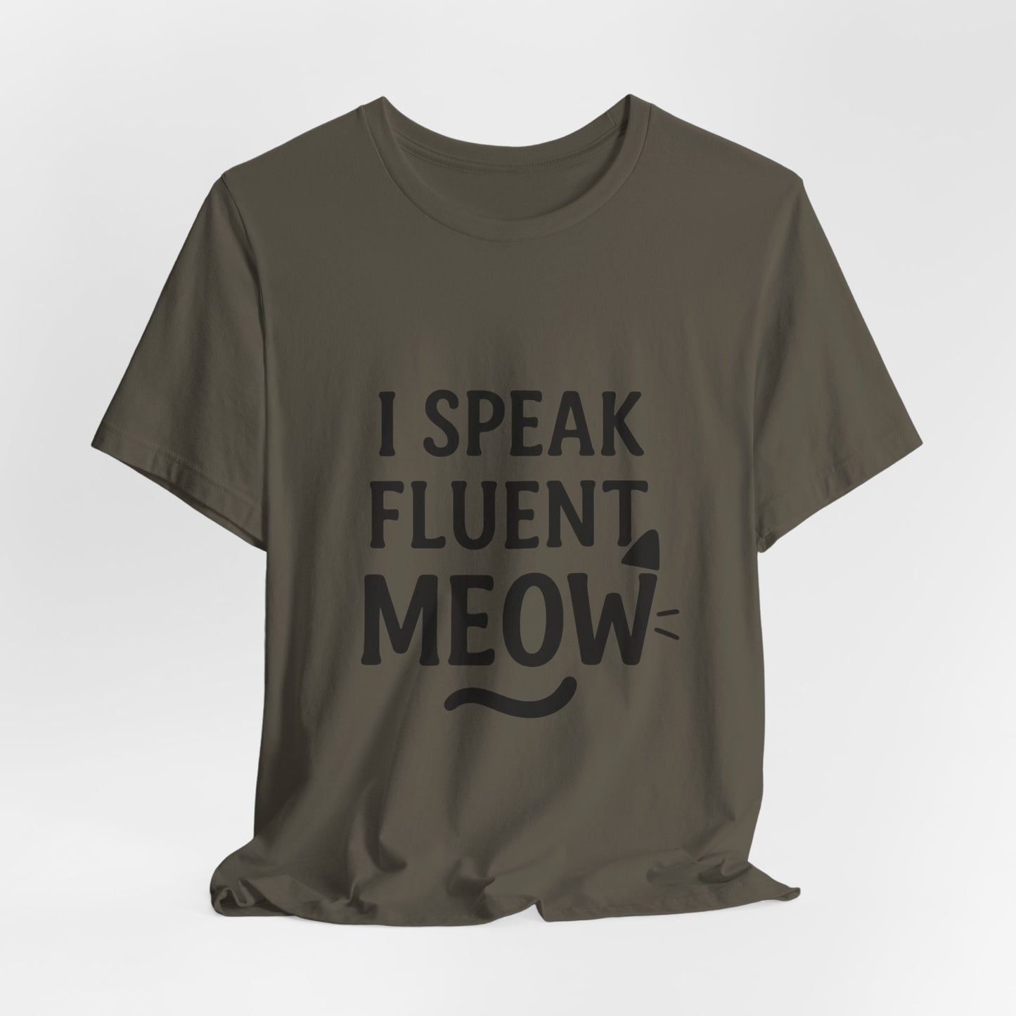I Speak Fluent Meow Cat Lovers Unisex Jersey Short Sleeve Tee T-shirt