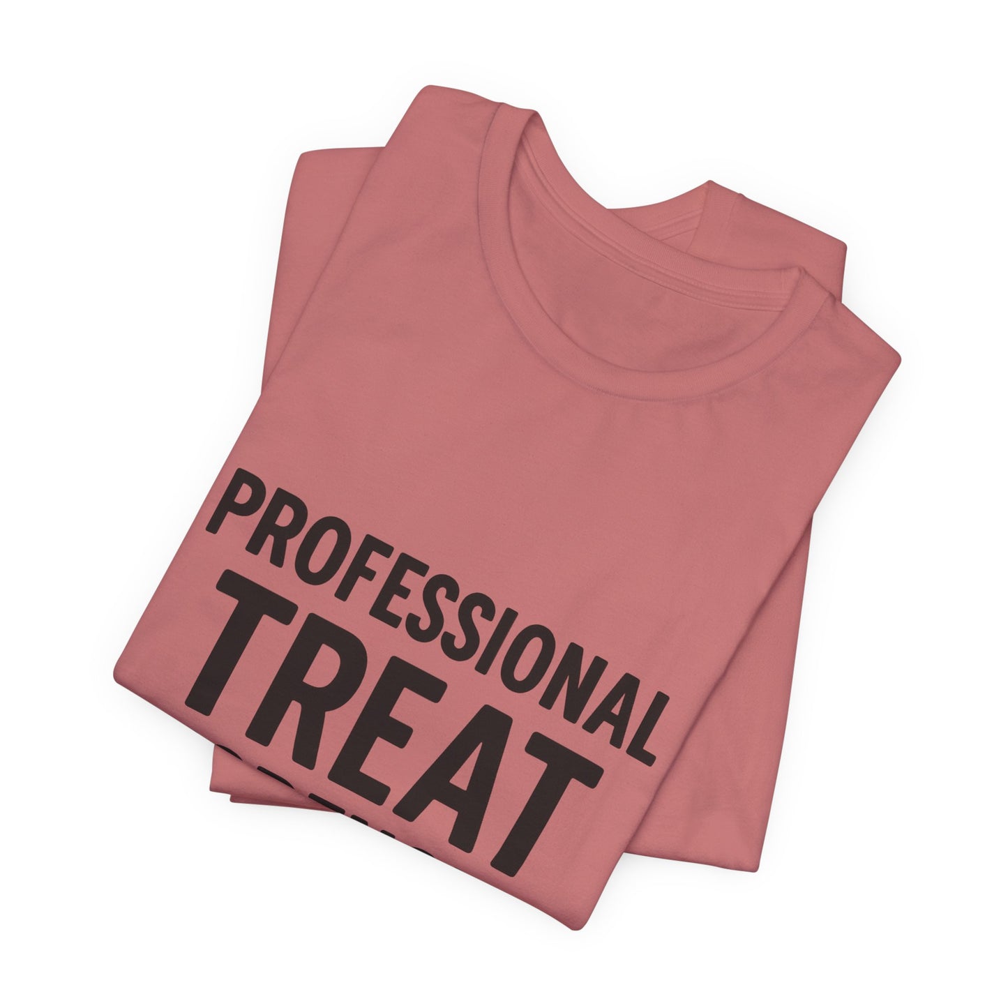 Professional Treat Dispenser Unisex Jersey Short Sleeve Tee T-shirt