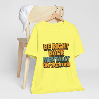 Mentally On Vacation Unisex Jersey Short Sleeve Tee T-shirt