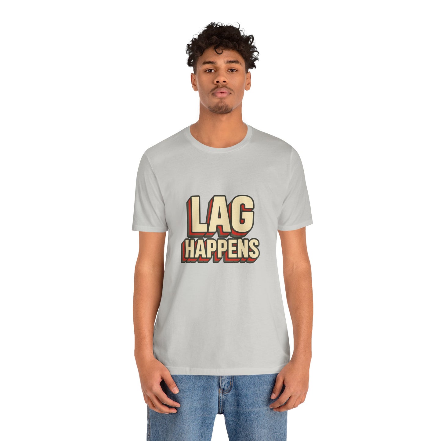 Lag Happens Gamers Humor Unisex Jersey Short Sleeve Tee T-shirt