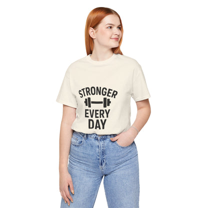Stronger Every Day Unisex Jersey Short Sleeve Tee T-shirt