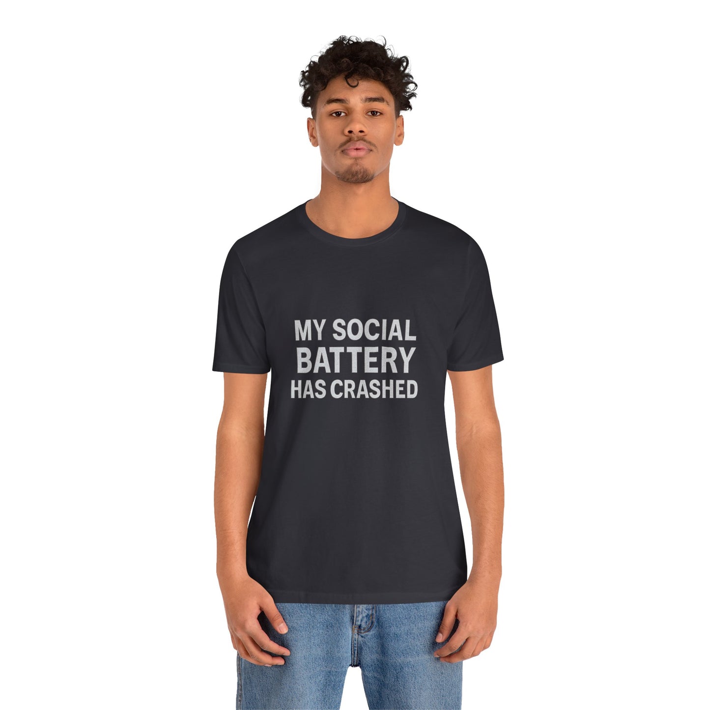 My Social Battery Has Crushed Unisex Jersey Short Sleeve Tee T-shirt