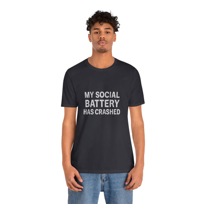 My Social Battery Has Crushed Unisex Jersey Short Sleeve Tee T-shirt