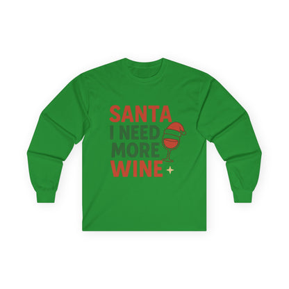 Santa I Need More Wine Christmas Unisex Ultra Cotton Long Sleeve Tee T-shirt