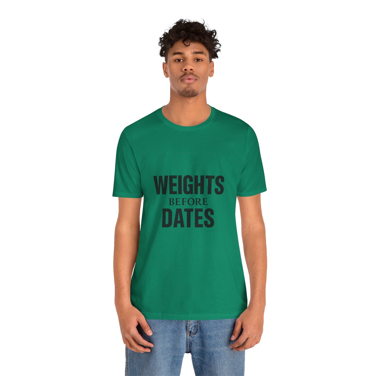 Weights Before Dates Gym Unisex Jersey Short Sleeve Tee T-shirt