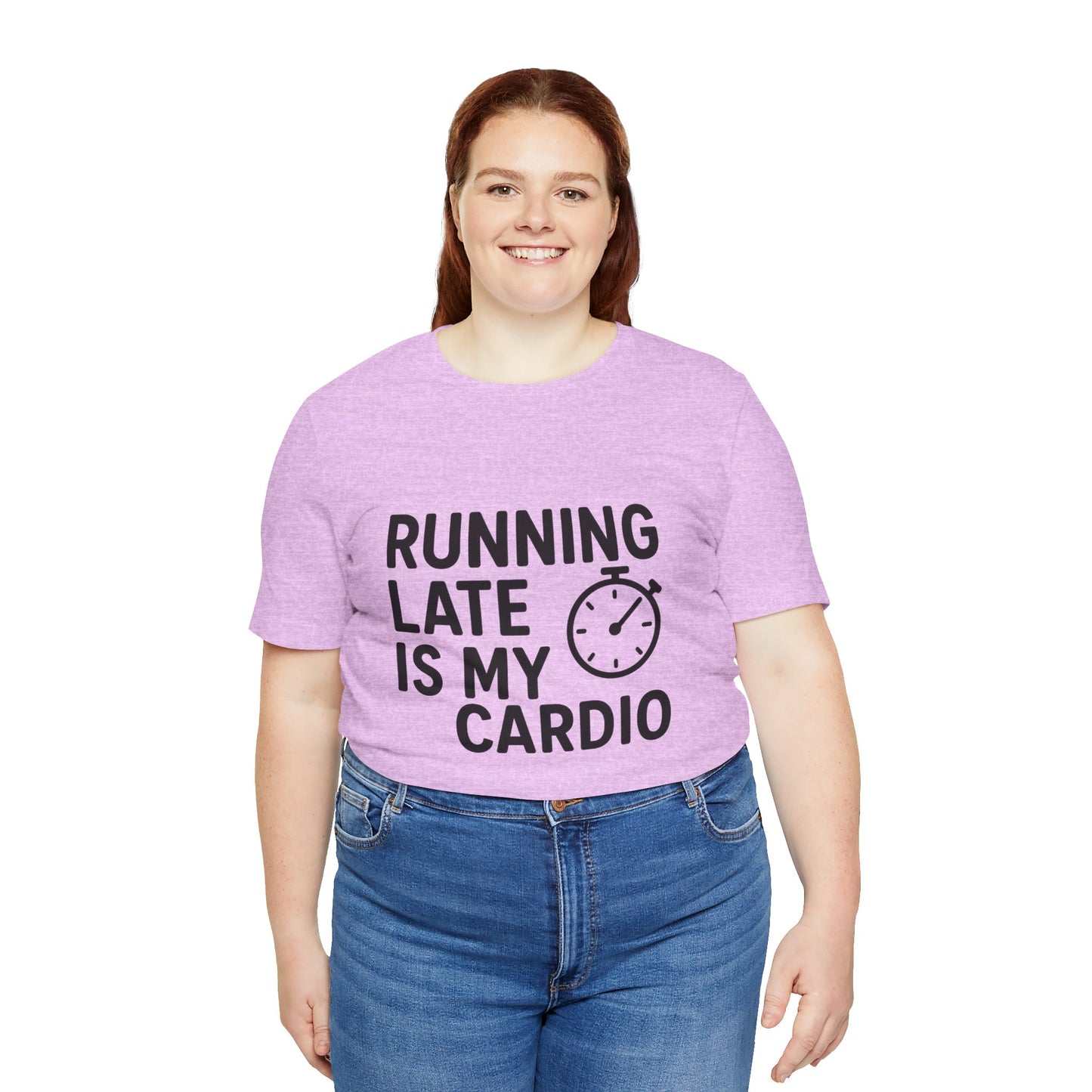 Running Late Is My Cardio Unisex Jersey Short Sleeve Tee T-shirt