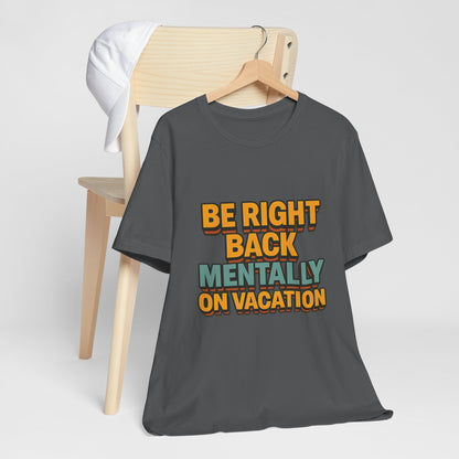 Mentally On Vacation Unisex Jersey Short Sleeve Tee T-shirt