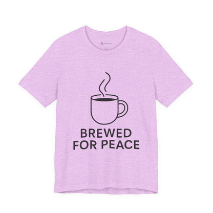 Brewed For Peace Coffee Humor Unisex Jersey Short Sleeve Tee T-shirt
