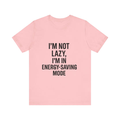 I'm Not Lazy Unisex Jersey Short Sleeve Tee T-shirt