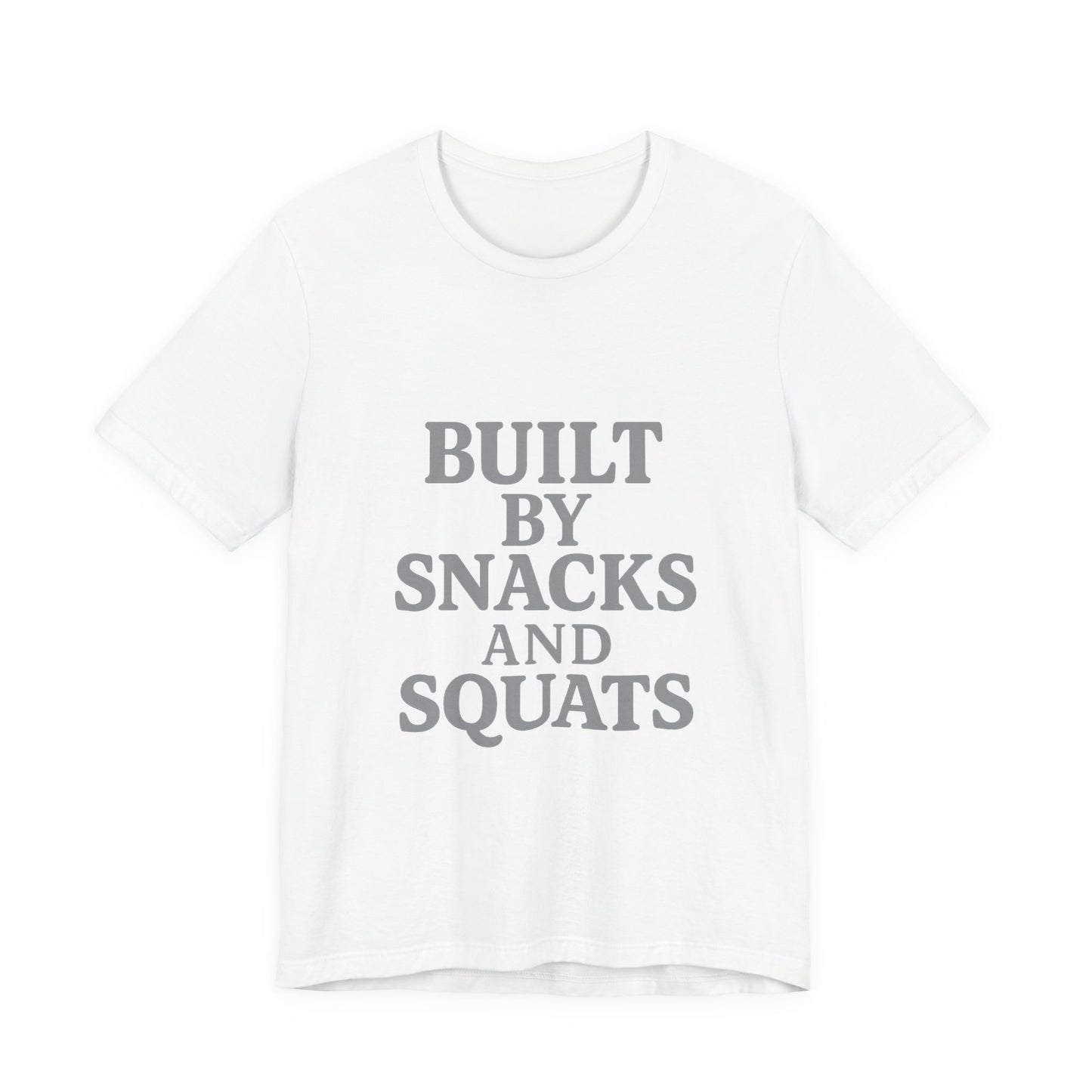 Built By Snacks And Squats Gym Humor Unisex Jersey Short Sleeve Tee T-shirt